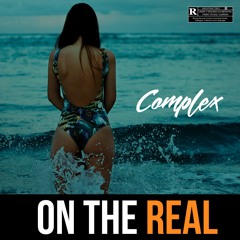 Complex - On The Real