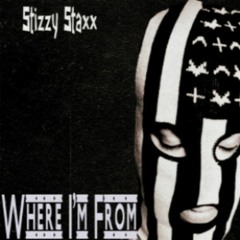 Stizzy Staxx X Ace Tuda Don - Where I'm From