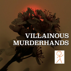 Villainous Murderhands