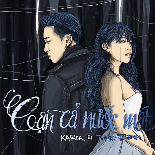 Cạn Cả Nước Mắt - Karik if Thái Trinh