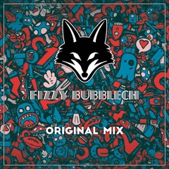 Fizzy Bubblech (Original Mix)