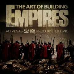 ALi Vegas - The Art Of Building Empires (prod Little Vic)