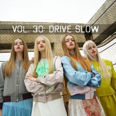 DRIVE SLOW