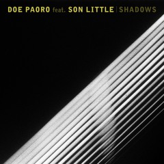 Doe Paoro - Shadows (feat. Son Little)