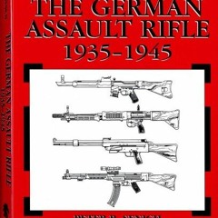 The German Assault Rifle: 1935-1945  download pdf