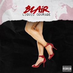 Blair - Liquid Courage