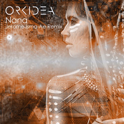 Orkidea - Nana (Jerome Isma-Ae Remix)