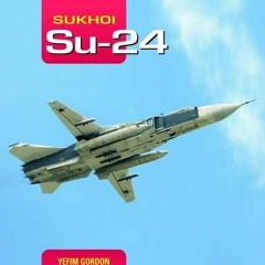 Sukhoi Su-24: Famous Russian Aircraft  download pdf