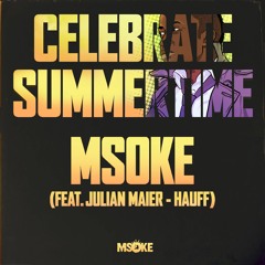 Msoke feat. Julian Maier-Hauff - Celebrate Summertime (dfumh REMIX)