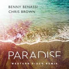 Benny Benassi & Chris Brown - Paradise (Western Disco Remix)