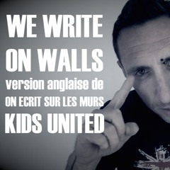 Kids United (Demis Roussos) On écrit sur les murs (english version)