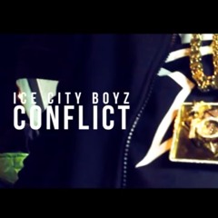 Ice City Boyz (Fatz, Streetz, Toxic, J Styles) - Conflict Prod. By Slay Productions