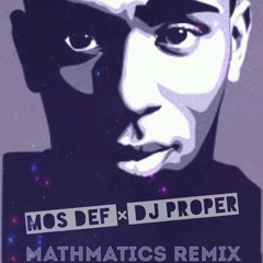 Mos Def x Dj Proper| MATHMATICS REMIX