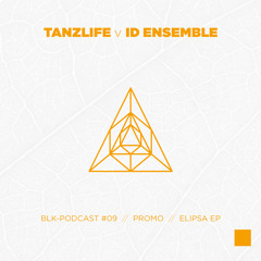 BLK podcast session # 9 by Tanzlife, Id Ensemble