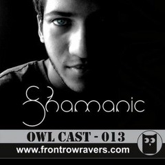 Owl Cast - 013  Guestmix by Shamanic (04-02-2016)