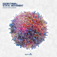 Egorythmia & Static Movement - Nano Explosion (Original Mix)