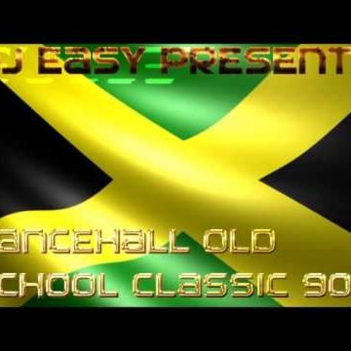 Dancehall Old School Classic Of The 90s Mix By Djeasy