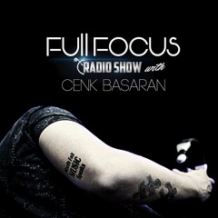 Full Focus Radio Show-Cenk Basaran on Digitally Imported Radio- Episode 028 May 2016(Smashh!!!)