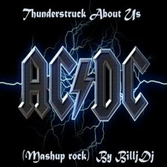 Thunderstruck About Us (Mashup