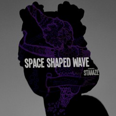 Space Shaped Wave - StäÄäZe