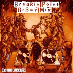 Breakin Point - B-Boy / B-Girl - 80 Min DJ Mix
