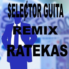 Mis Ñerys - Ratekas ($ele¢tor Guita Dinero Remix)