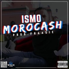 Ismo - MOROCASH    ( Prod By Fraasie )