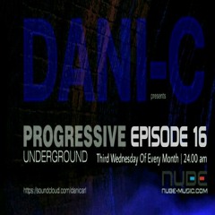 Dani-C - Progressive Underground @ Nube Music 016 [May] 2016
