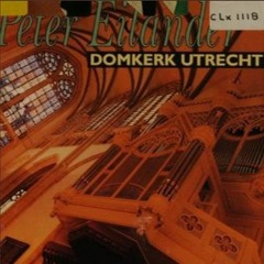 Koraalbewerking voor orgel, "Psalm 87", Peter Eilander - Domkerk Utrecht