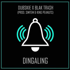 Dubskie X Blak Trash - Dingaling (Prod. Simtem & King Peanuts) [FREE DOWNLOAD]
