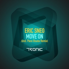 Eric Sneo - Move On (Paco Osuna Edit) [Tronic]