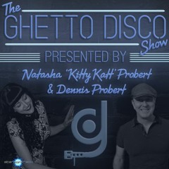 The Ghetto Disco Show: Natasha Kitty Katt & Dennis Probert