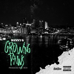Danny G - Growing Pains [Prod. C-Sick]
