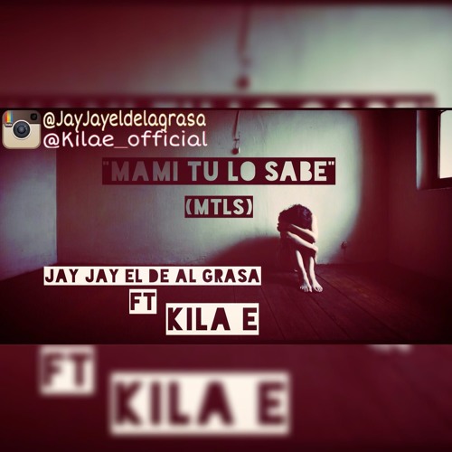 Jay Jay El De La Grasa Ft Kila E - Tu Lo Sabe