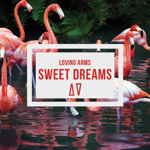 Loving Arms - Sweet Dreams