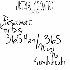 JKT48 - Pesawat Kertas 365 Hari / 365Nichi no Kamihikouki (re-Cover)