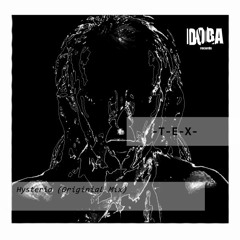 -T-E-X- - Hysteria  (Original Mix)