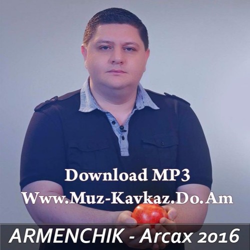 ARMENCHIK - Arcax 2016 [www.muz-kavkaz.do.am]
