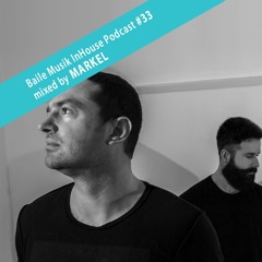 Baile Musik InHouse Podcast 033 Mixed By MARKEL