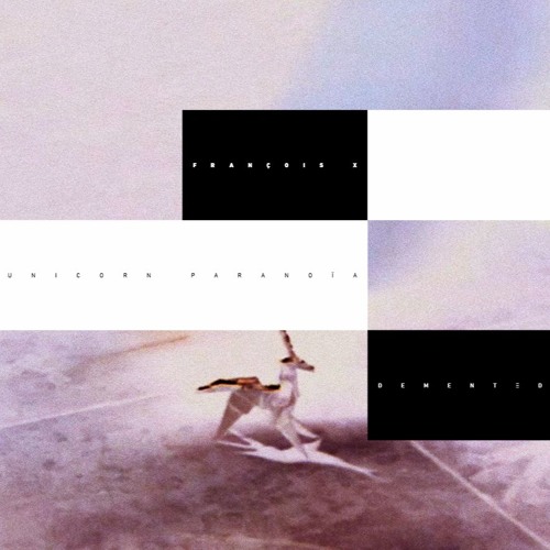 François X - Unicorn Paranoïa