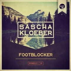 Sascha Kloeber - Foot Blocker [Pure* Records]