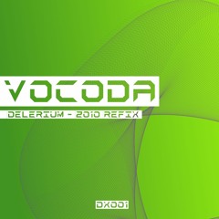 [DX001] Vocoda -  Delirium (2010 Refix)  [Snippet/Preview]