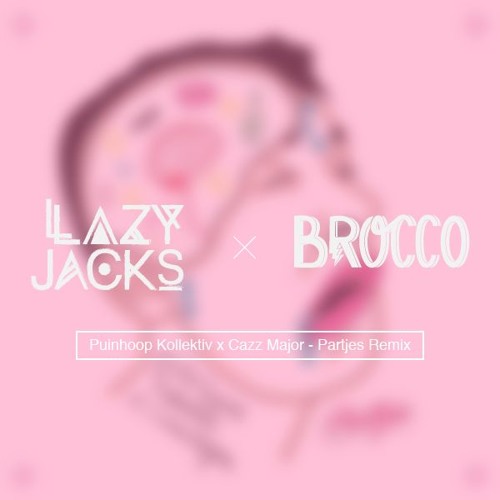 Puinhoop Kollektiv - Partjes Feat. Cazz Major (Lazy Jacks X Brocco Remix)