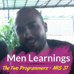 Men Learnings - MIS 37 - The Two Programmers