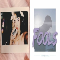 Fools X Soap 2016 Mashup (Troye Sivan and Melanie Martinez)