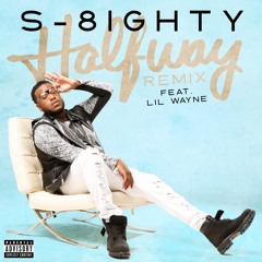 Halfway (S-8ighty - Halfway Remix)
