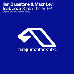 ilan Bluestone & Maor Levi feat. Jeza - Shake The Air (Daun Giventi Remix)