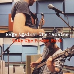 Take The Power Back (Rage Against The Machine Cover)