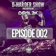 D-Harder Show Episode 2