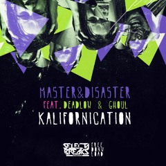 Master & Disaster Ft Deadlow & Ghoul - Kalifornikation